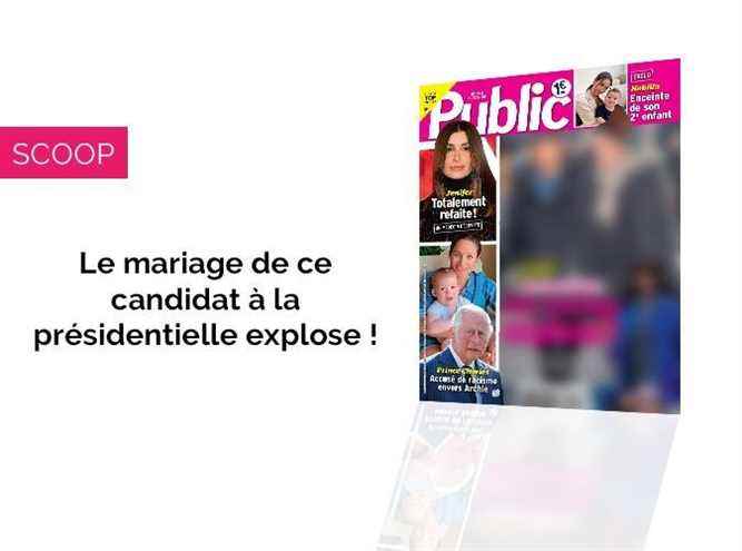 Public Magazine – The marriage of this presidential candidate explodes!