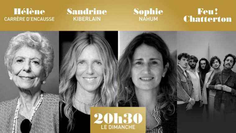 “8:30 p.m. on Sunday” with Hélène Carrère d’Encausse, Sandrine Kiberlain, Sophie Nahum and Feu!  Chatterton – France 2 – January 23, 2022