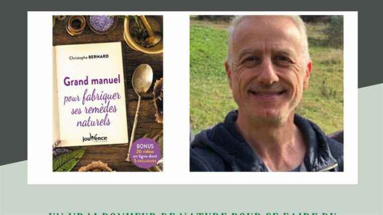 “Great manual for making natural remedies” Christophe Bernard at Editions Jouvence