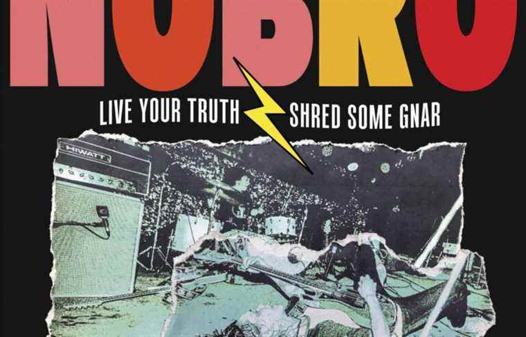 Live Your Truth Shred Some Gnar, NOBRO