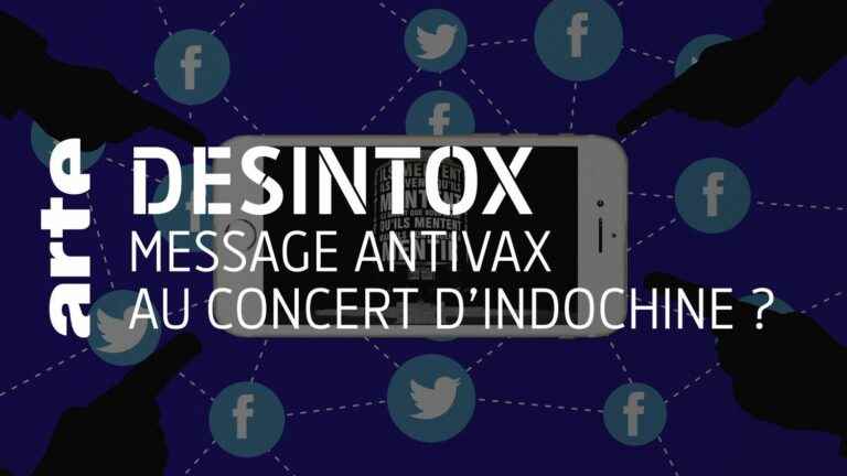 Detox.  No, the group Indochine did not broadcast an anti-vaccine message during its concert on May 21