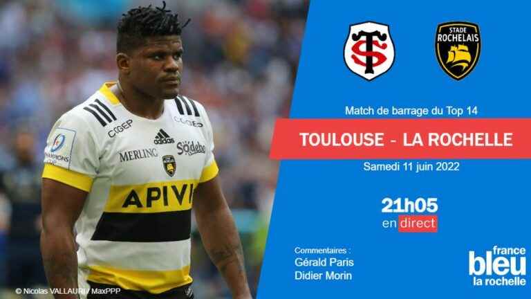 LIVE – Top 14: follow the Toulouse Stade Rochelais barrage on France Bleu La Rochelle