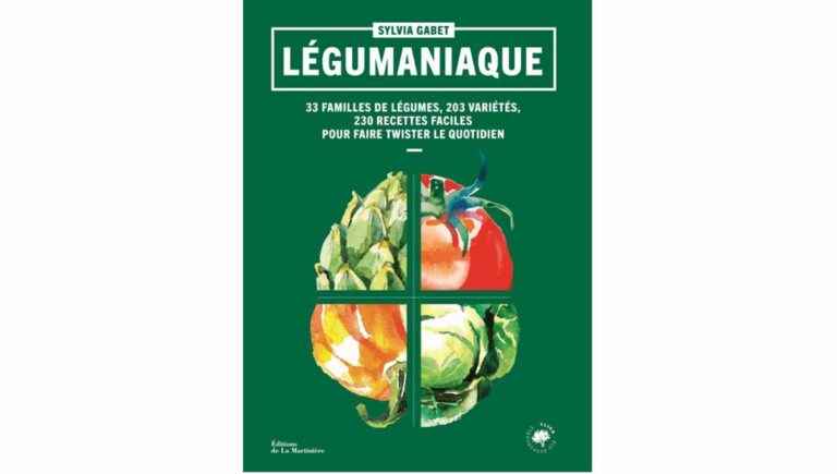 Légumaniaque by Sylvia Gabet: the encyclopedia of vegetables to cook every day in less than 20 minutes