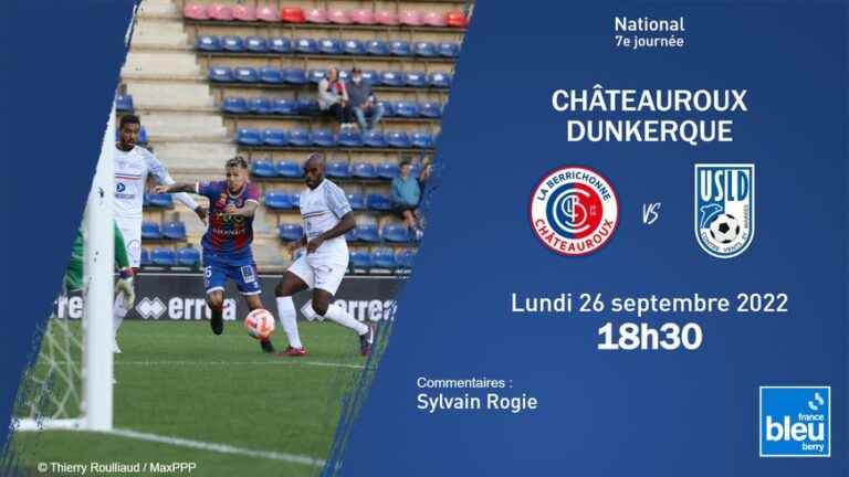 LIVE – National: follow the Châteauroux match against Dunkirk