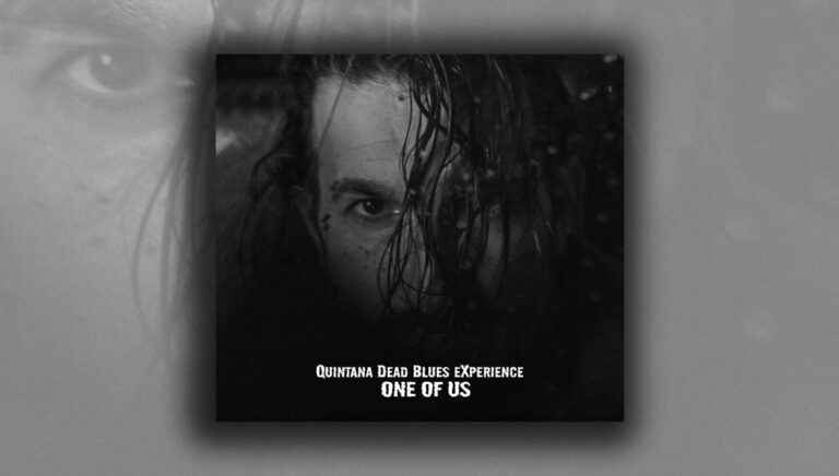 “One of us” by Quintana Dead Blues eXperience, an unclassifiable and personal universe