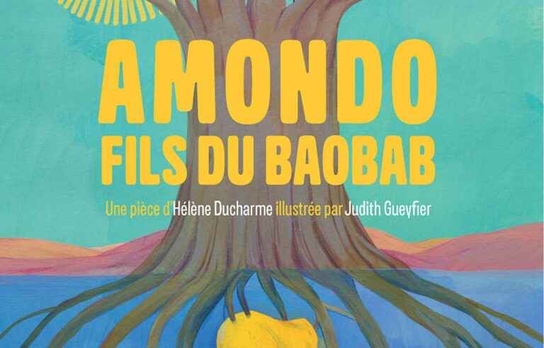 [Critique] “Amondo, son of the baobab”, Hélène Ducharme and Judith Gueyfier