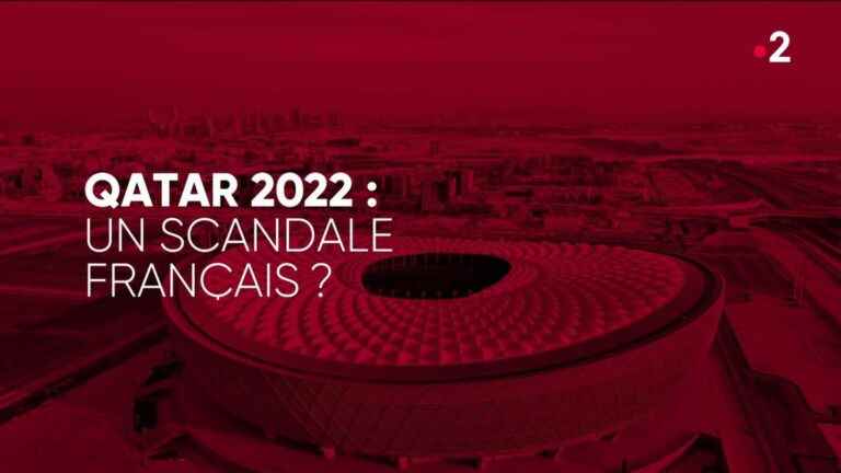 “Further investigation”.  Qatar 2022: a French scandal?