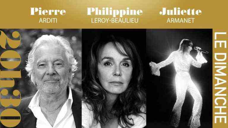 “8:30 p.m. on Sunday” with Pierre Arditi, Philippine Leroy-Beaulieu and Juliette Armanet