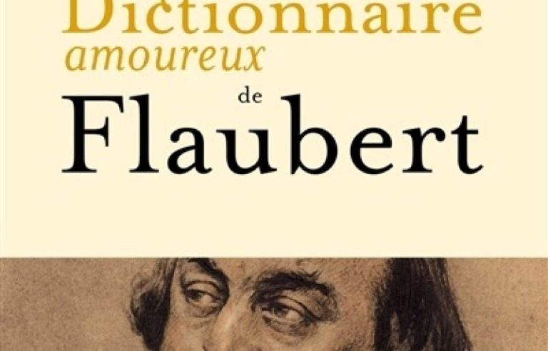 “Lover’s Dictionary of Flaubert”, Régis Jauffret