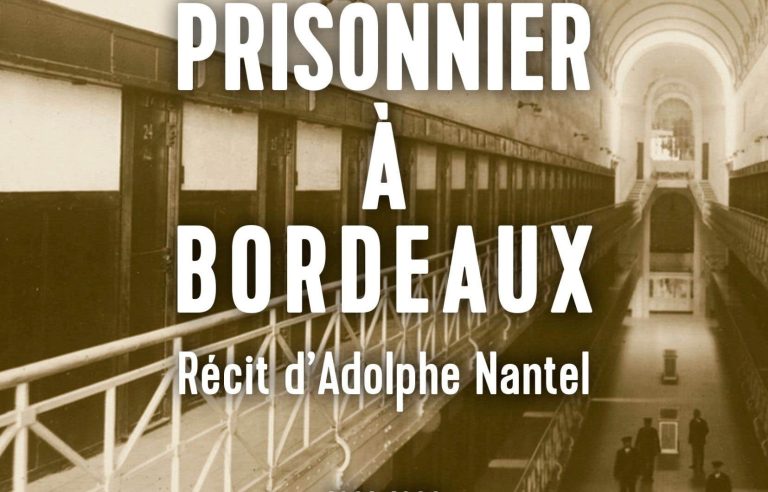 “Prisoner in Bordeaux.  Story of Adolphe Nantel 1931-1932″, Dominique Nantel Bergeron