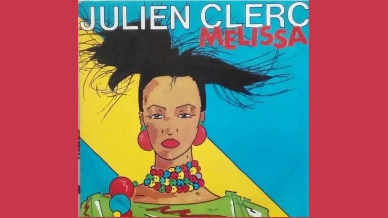 These songs that make the summer.  “Mélissa” by Julien Clerc (1984), a woman born of words