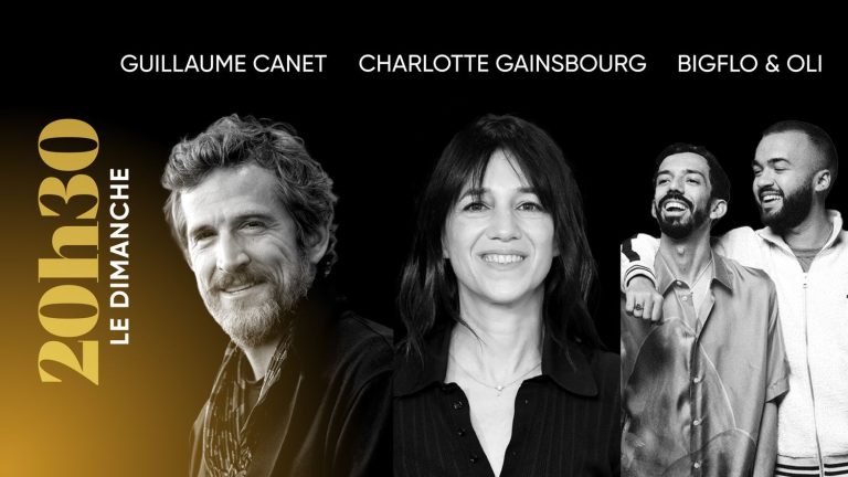 “8:30 p.m. on Sunday”.  With Guillaume Canet, Charlotte Gainsbourg and Big Flo & Oli