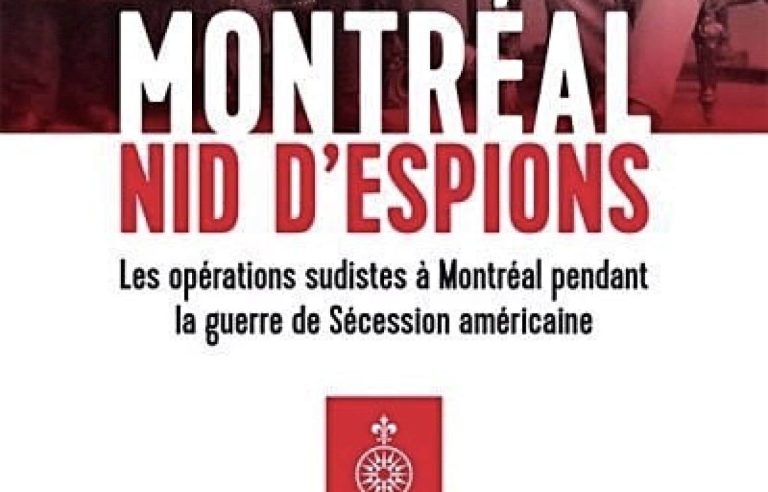 The essay “Montreal, Nest of Spies” by Barry Sheehy examines the links between the metropolis and the Confederate past of the United States.