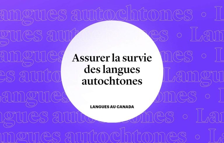 How to ensure the survival of indigenous languages ​​in Canada?