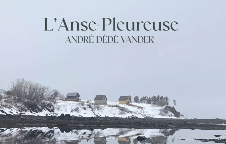 “L’Anse-Pleureuse”, André Dédé Vander |  The duty