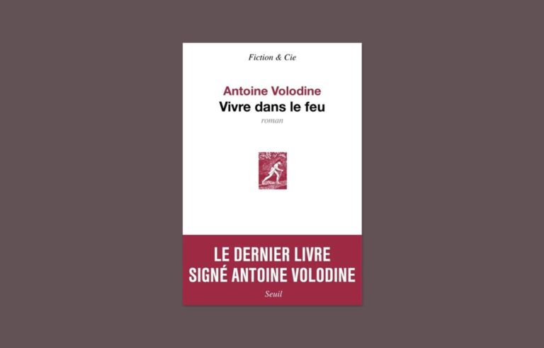 Review of “Living in Fire”, latest book by Antoine Volodine