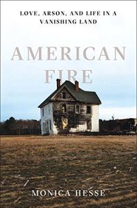 American Fire: Amour, incendie criminel et vie dans un pays en voie de disparition Résumé et guide d’étude Description