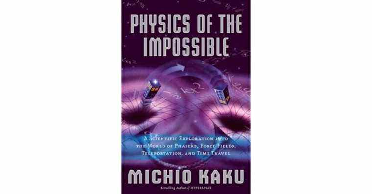 La physique de l’impossible de Michio Kaku