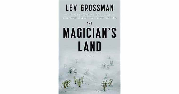 Le pays des magiciens (Les magiciens, #3) par Lev Grossman