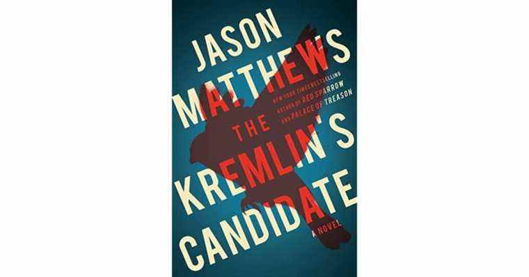 Le candidat du Kremlin par Jason Matthews