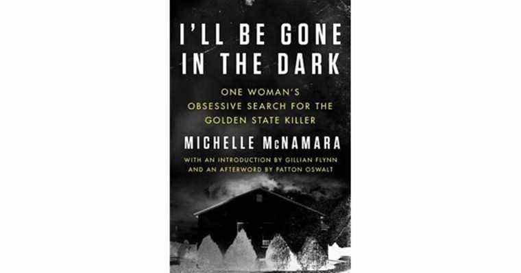 La recherche obsessionnelle d’une femme pour le tueur de Golden State par Michelle McNamara