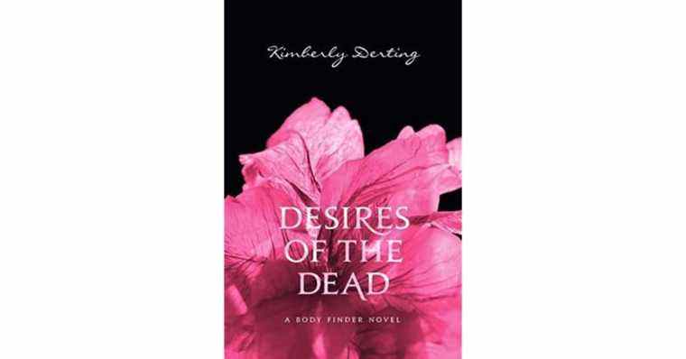 Desires of the Dead (The Body Finder, #2) par Kimberly Derting