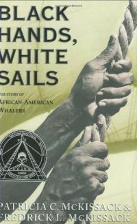 Black Hands, White Sails: L’histoire des baleiniers afro-américains Résumé et guide d’étude Description