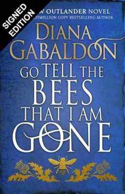 Go Tell the Bees that I Am Gone (Outlander 9) de Diana Galbaldon - Signé(e)