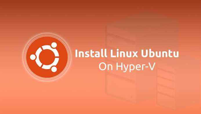 Comment installer Linux Ubuntu sur Hyper-V sous Windows 11/10