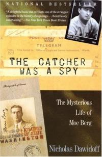 The Catcher Was a Spy: La vie mystérieuse de Moe Berg Résumé et guide d’étude Description