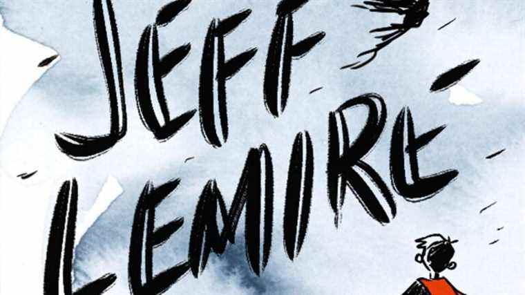 Jeff Lemire signe un « accord exclusif » avec Image Comics, à quelques exceptions près