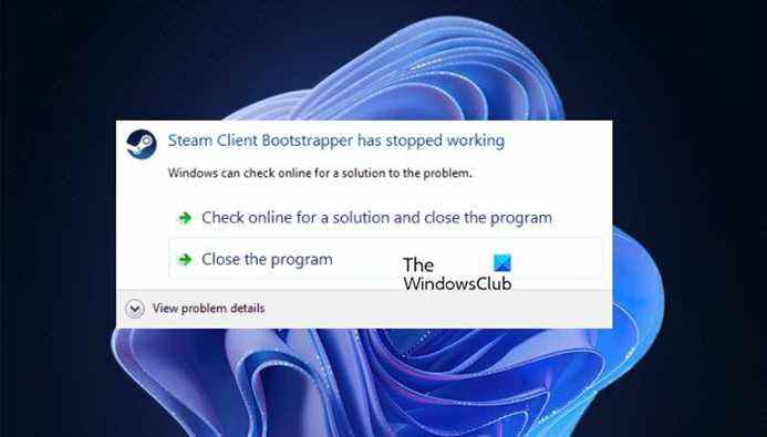 Steam Client Bootstrapper ne répond pas ou a cessé de fonctionner