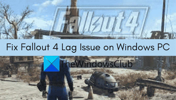 Résoudre les problèmes de bégaiement et de décalage de Fallout 4 sur un PC Windows