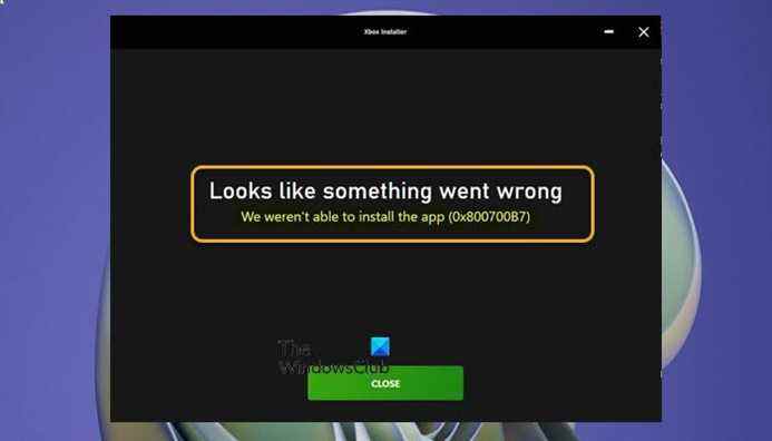 Nous n’avons pas pu installer l’application (0x800700B7) Erreur d’application Xbox