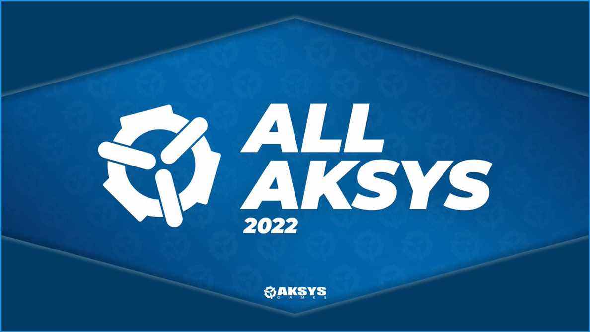 Toute la présentation d'Aksys 2022 annoncée
