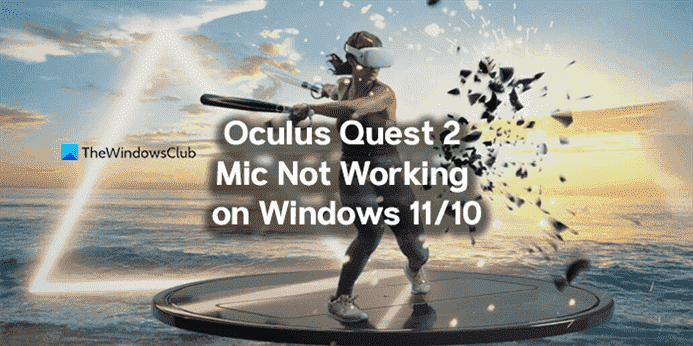 Correction du micro Oculus Quest 2 ne fonctionnant pas sur un PC Windows