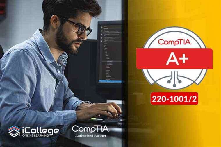 Entraînez-vous pour réussir votre examen CompTIA A+ pour seulement 15 $