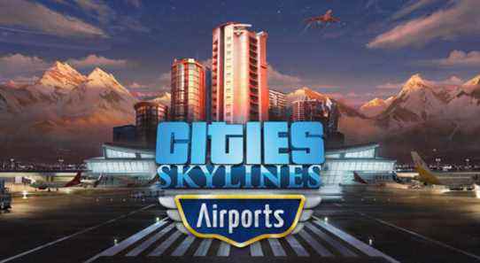 Cities Skylines Airports