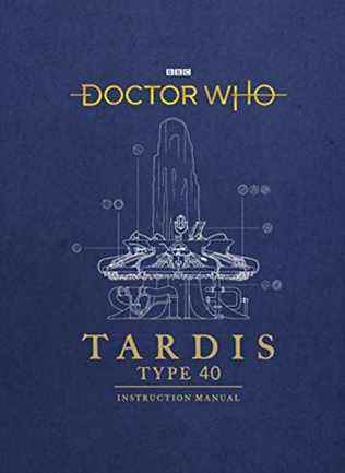 Doctor Who: TARDIS Type 40 Instruction Manual par Richard Atkinson, Mike Tucker et Gavin Rymill