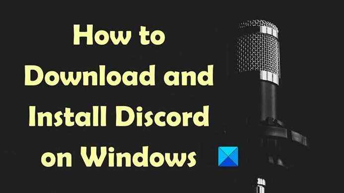 Comment télécharger, installer et utiliser Discord sur Windows 11/10