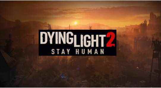 Guide complet Dying Light 2 - Trucs, astuces et actualités