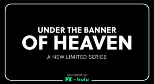 Under the Banner of Heaven TV Show on FX: canceled or renewed?