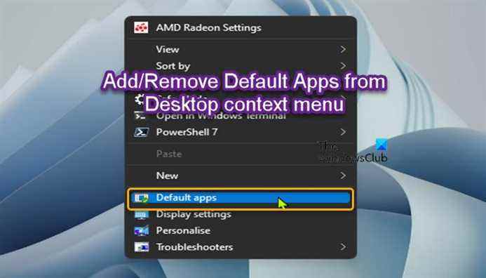 Comment ajouter ou supprimer des applications par défaut du menu contextuel du bureau dans Windows 11/10