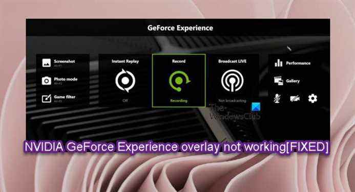 Correction de la superposition NVIDIA GeForce Experience ne fonctionnant pas sur un PC Windows