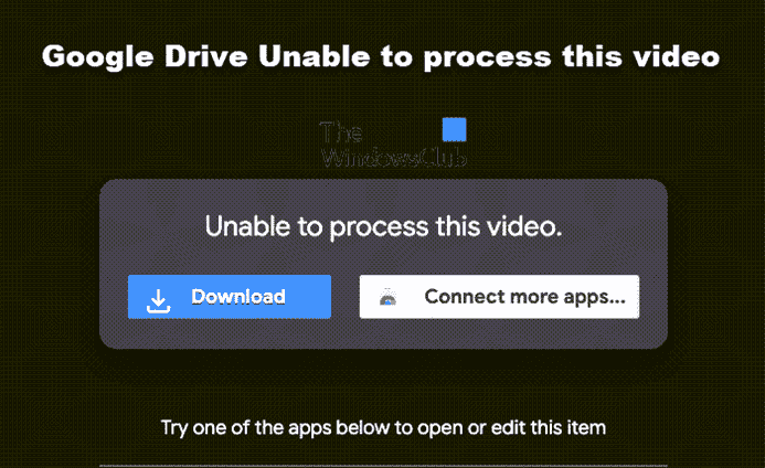 Google Drive Impossible de traiter cette vidéo [Fixed]