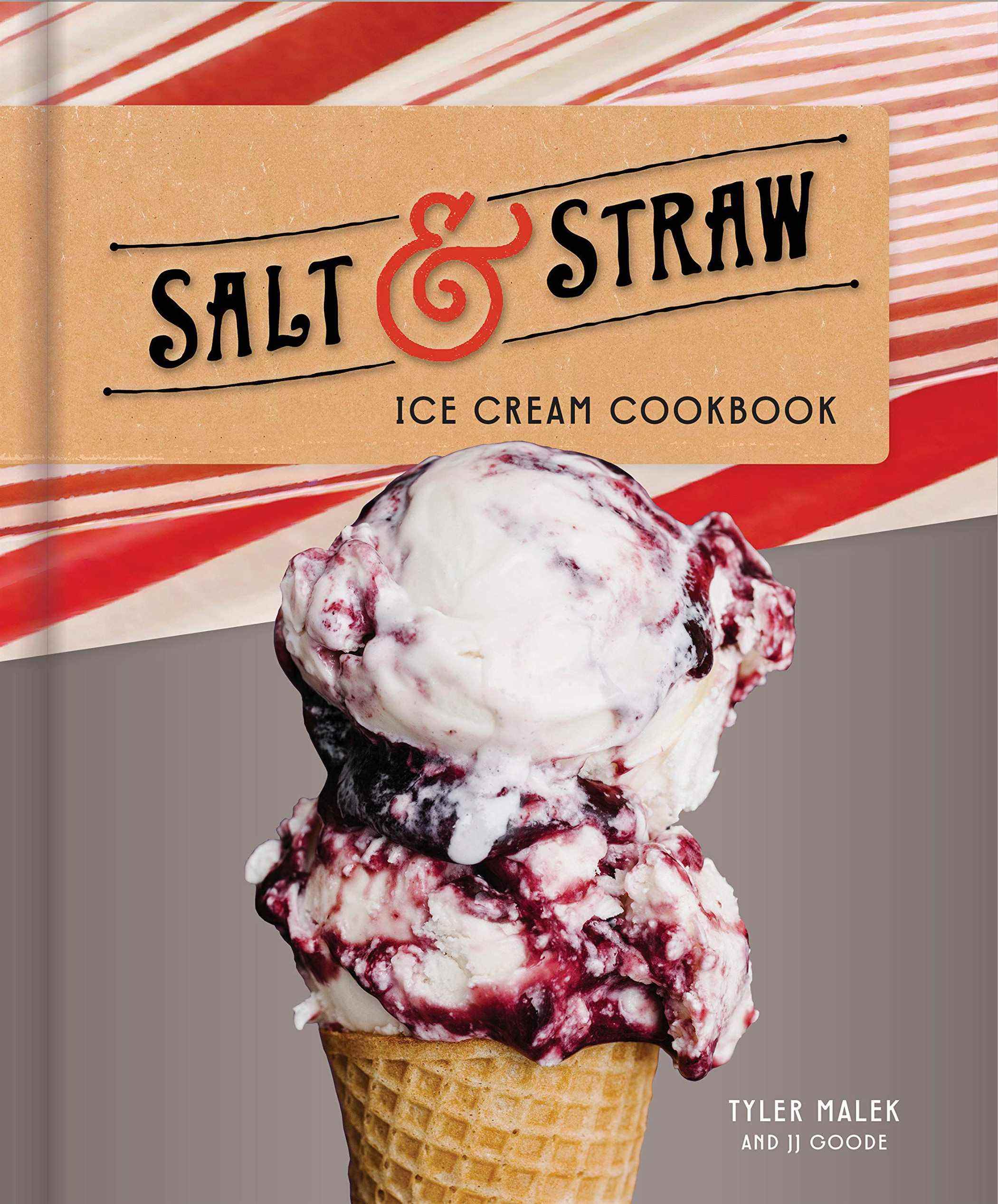 Couverture du livre Salt & Straw Ice Cream Cookbook de Tyler Malek et JJ Goode