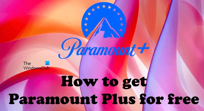 Comment obtenir Paramount Plus gratuitement