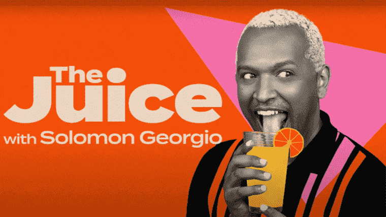 Solomon Georgio veut entendre tous les potins chauds à petite échelle pour le nouveau podcast The Juice