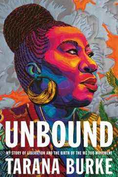 'Unbound: Mon histoire de libération et la naissance du mouvement Me Too' par Tarana Burke