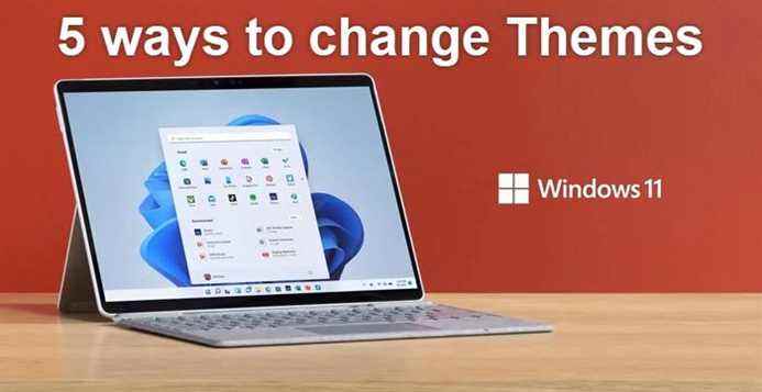 5 façons de changer de thème dans Windows 11/10